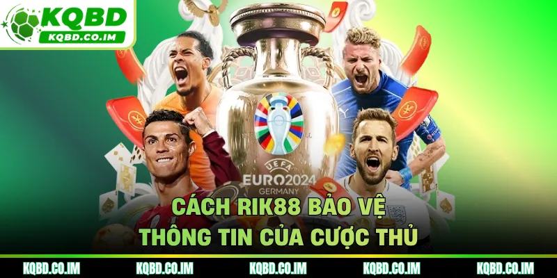 Cách RIK88 bảo vệ thông tin của cược thủ