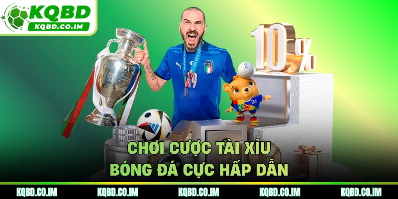 Chơi cược tài xỉu bóng đá cực hấp dẫn