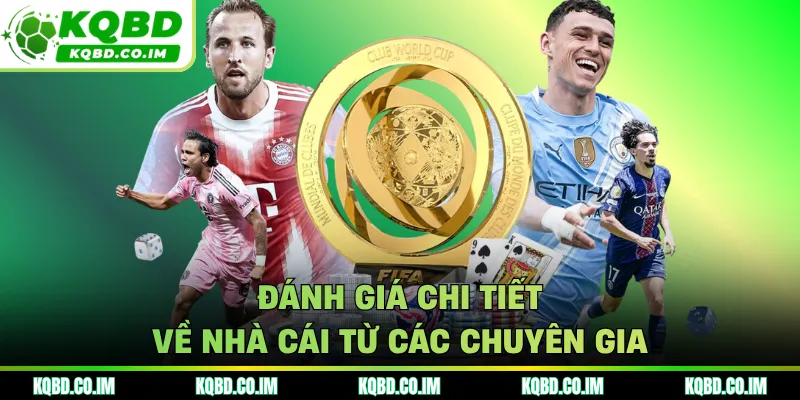 Đánh giá chi tiết về nhà cái từ các chuyên gia
