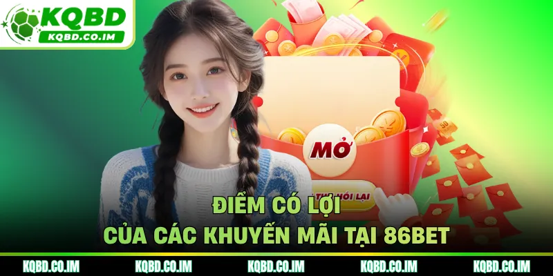 Điểm có lợi của các khuyến mãi tại 86BET