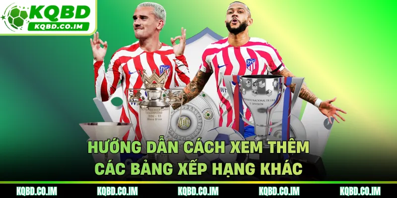 Hướng dẫn cách xem thêm các bảng xếp hạng khác