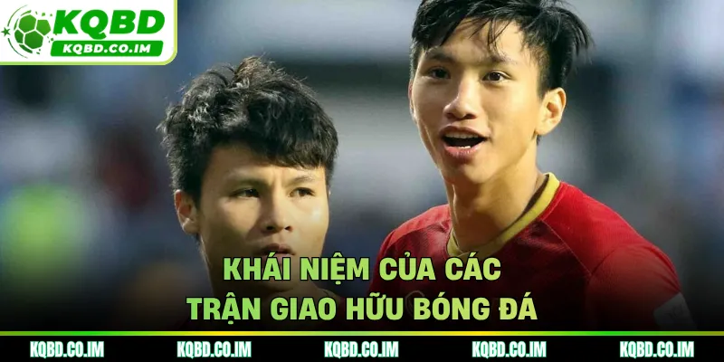 Khái niệm của các trận giao hữu bóng đá