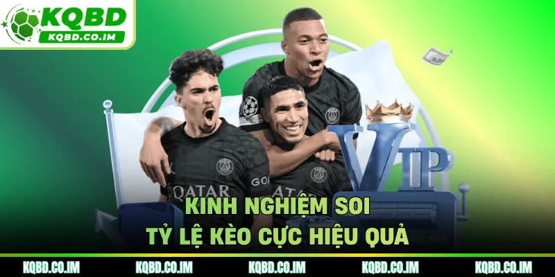 Kinh nghiệm soi tỷ lệ kèo cực hiệu quả