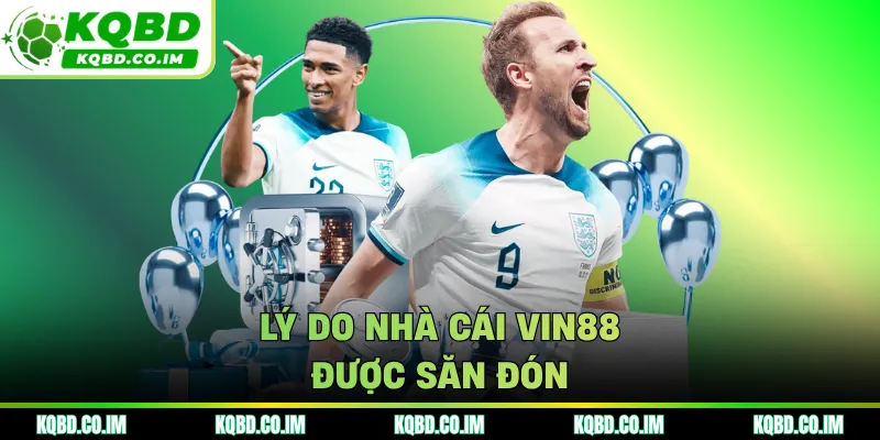 Lý do nhà cái VIN88 được săn đón