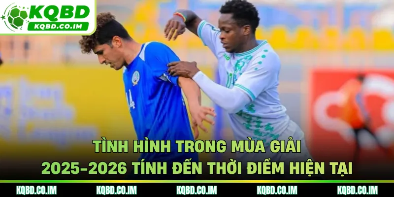 Tình hình trong mùa giải 2025-2026 tính đến thời điểm hiện tại