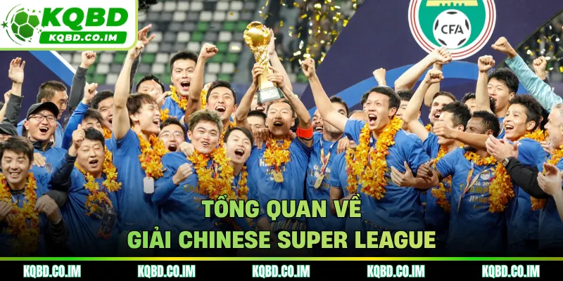 Tổng quan về giải Chinese Super League