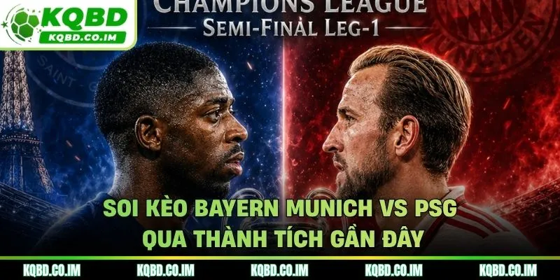 Soi kèo Bayern Munich vs PSG qua yếu tố phong độ gần đây
