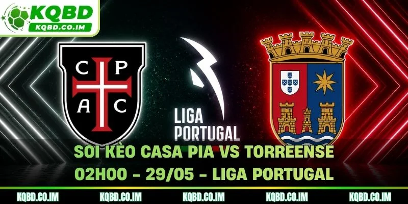 Soi Kèo Casa Pia vs Torreense