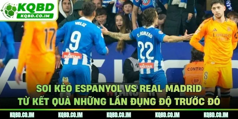 Soi kèo Espanyol vs Real Madrid từ kết quả những lần chạm trán