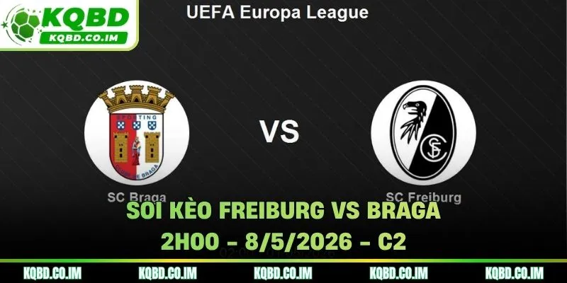 Soi kèo Freiburg vs Braga