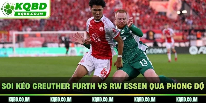 Soi kèo Greuther Furth vs RW Essen qua phong độ