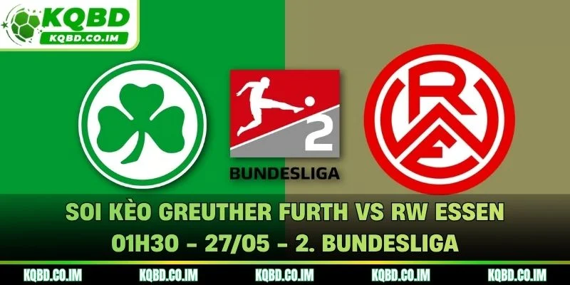 Soi kèo Greuther Furth vs RW Essen