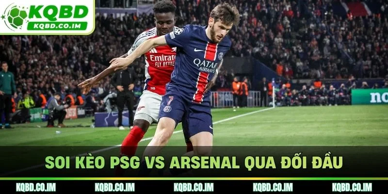 Soi kèo PSG vs Arsenal qua kết quả đối đầu