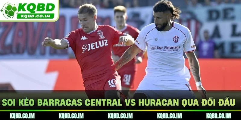 Soi kèo Barracas Central vs Huracan qua kết quả đối đầu