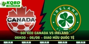 Soi kèo Canada vs Ireland