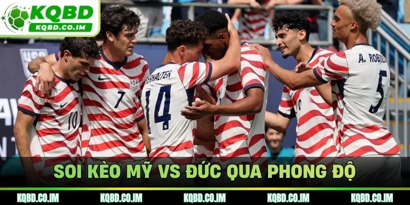 Soi kèo Mỹ vs Đức qua phong độ